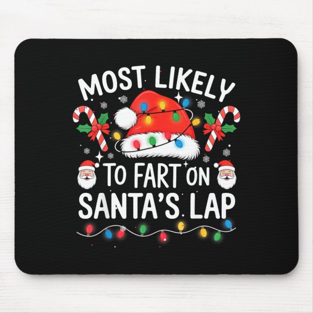 Most Likely To Fart On Santa's Lap Matching Family Mouse Pad (Front)