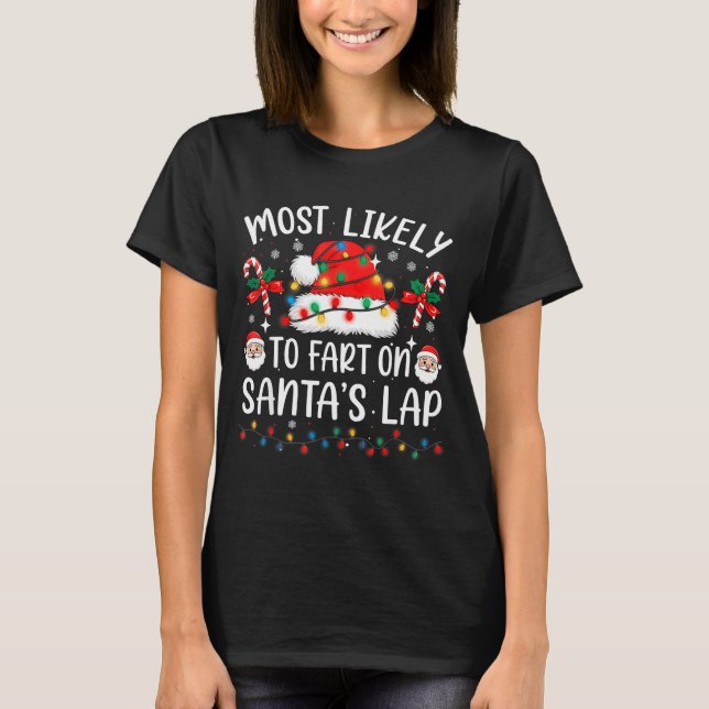 Most Likely To Fart On Santa's Lap Matching Family T-Shirt (Front)