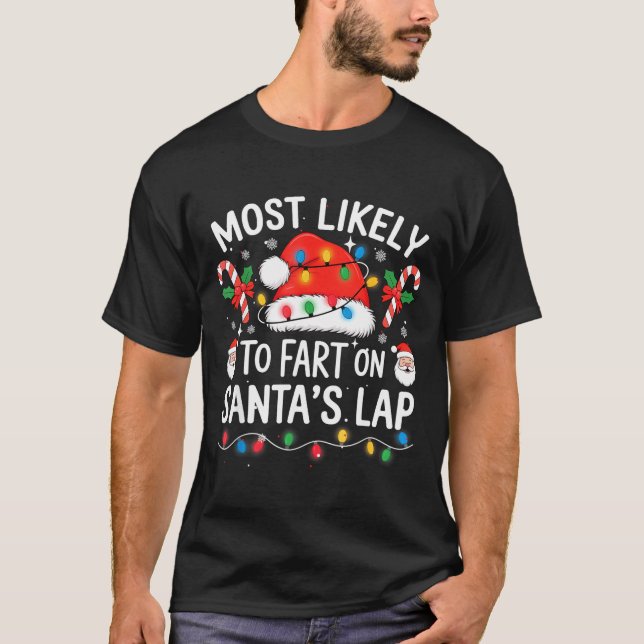 Most Likely To Fart On Santa's Lap Matching Family T-Shirt (Front)