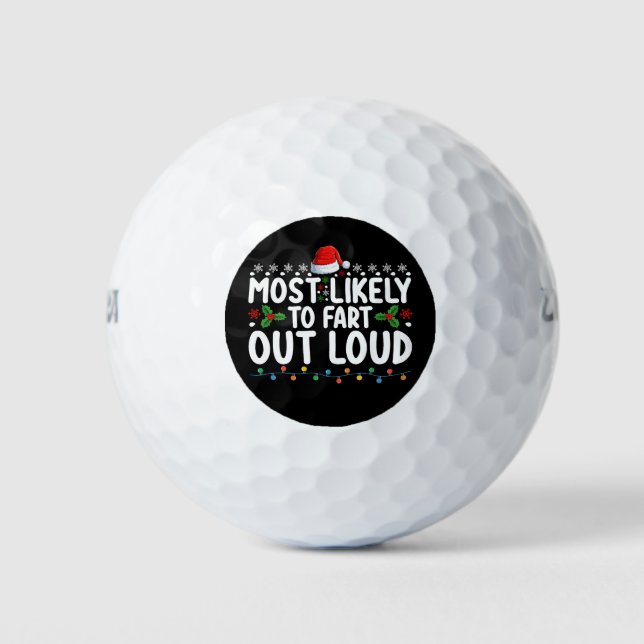Most Likely To Fart Out Loud Christmas Family Golf Balls (Front)