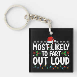 Most Likely To Fart Out Loud Christmas Family Keychain