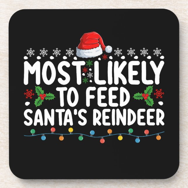 Most Likely To Feed Santa's Reindeer Christmas Beverage Coaster (Front)