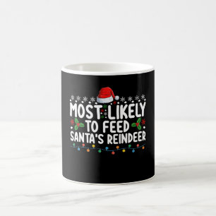 Most Likely To Feed Santa's Reindeer Christmas Coffee Mug