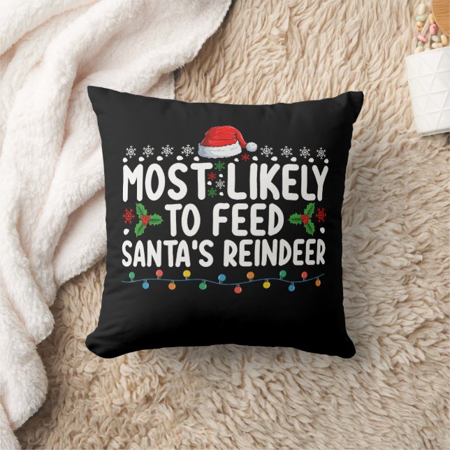 Most Likely To Feed Santa's Reindeer Christmas Throw Pillow (Blanket)