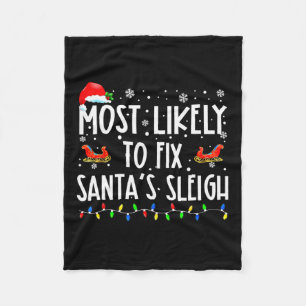 Most Likely To Fix Santa Sleigh Christmas Believe Fleece Blanket