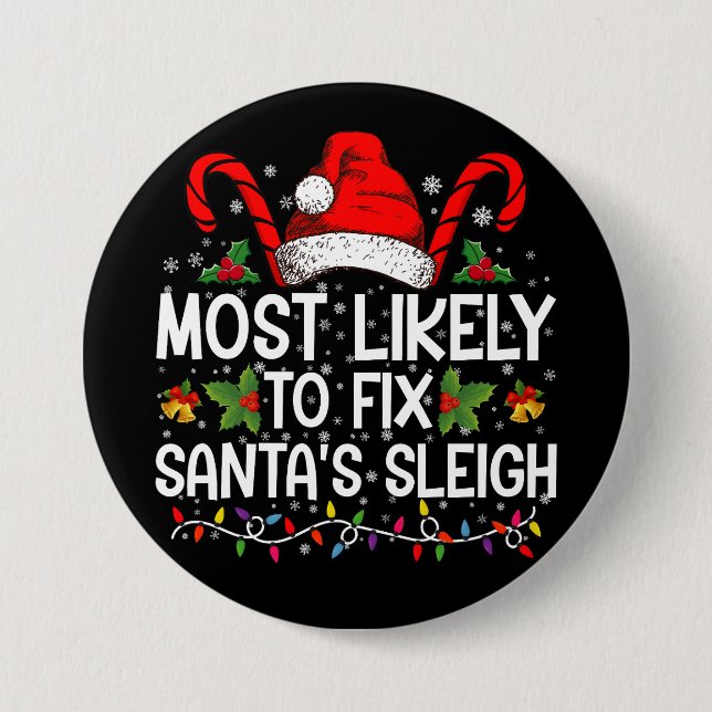 Most Likely To Fix Santa's Sleigh Family Christmas Button (Front)