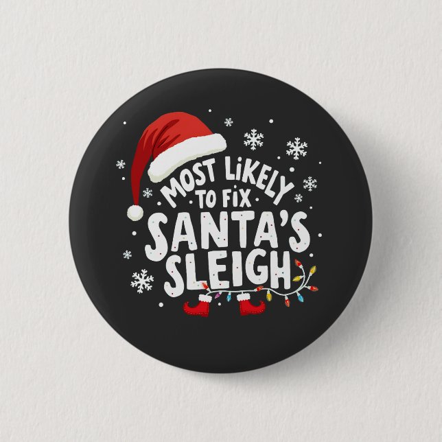 Most Likely to Fix Santa's Sleigh Handyman Xmas Button (Front)