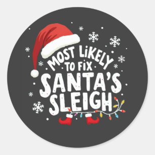 Most Likely to Fix Santa's Sleigh Handyman Xmas Classic Round Sticker