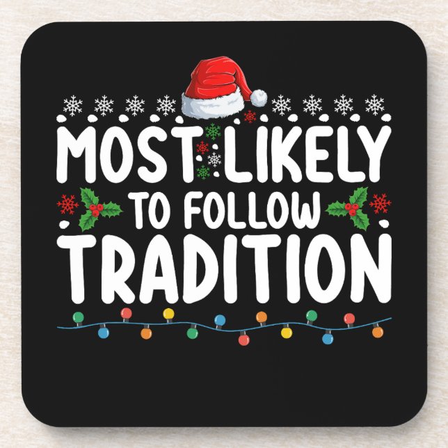 Most Likely To Follow Tradition Christmas Holiday Beverage Coaster (Front)