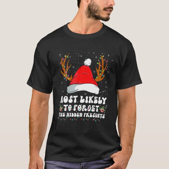 Most Likely To Forget Hidden Funny Christmas Tee F (Front)