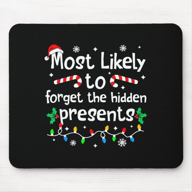 Most Likely To Forget The Hidden Present C-hristma Mouse Pad (Front)