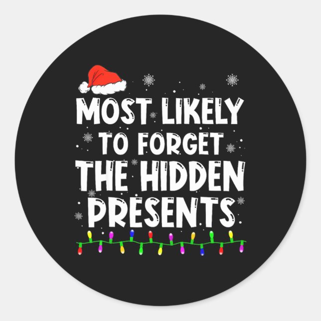 Most Likely To Forget The Hidden Presents Christma Classic Round Sticker (Front)