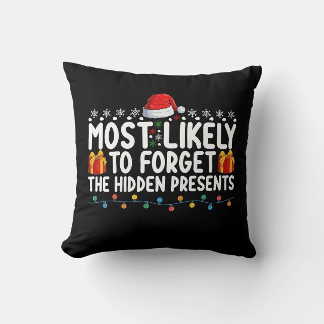 Most Likely To Forget The Hidden Presents Christma Throw Pillow (Front)