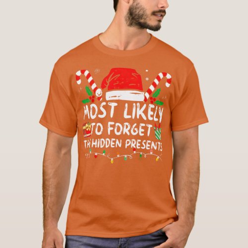 Most Likely To Forget The Hidden Presents Funny Xm T_Shirt