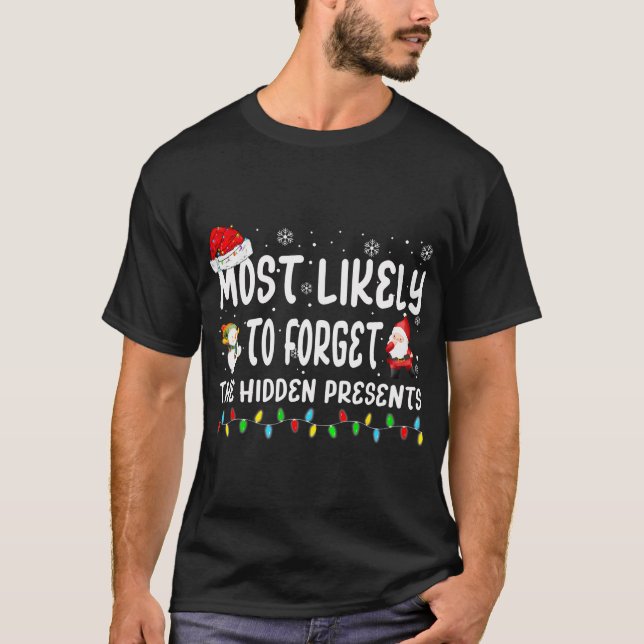Most Likely To Forget The Hidden Presents T-Shirt (Front)