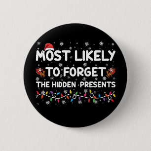 Most Likely To Forget The Hidden Presents Xmas Button
