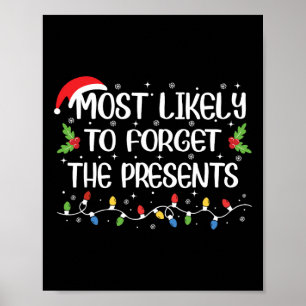 Most Likely To Forget The Presents Funny Christmas Poster