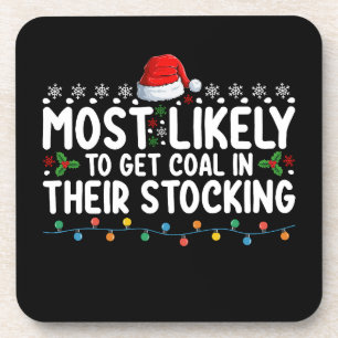 Most Likely To Get Coal In Their Stocking Christma Beverage Coaster