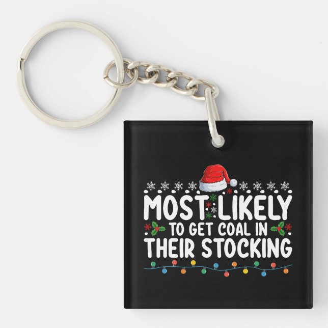 Most Likely To Get Coal In Their Stocking Christma Keychain (Front)