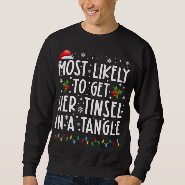 Most Likely To Get Her Tinsel In A Tangle Family C Sweatshirt (Front)