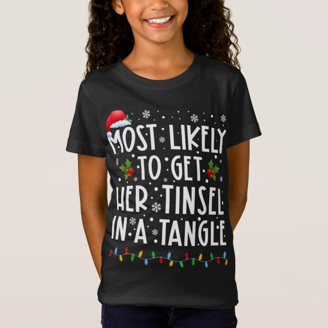 Most Likely To Get Her Tinsel In A Tangle Family C T-Shirt (Front)