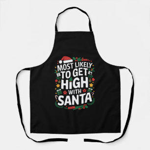 Most Likely To Get High With Santa Christmas Match Apron