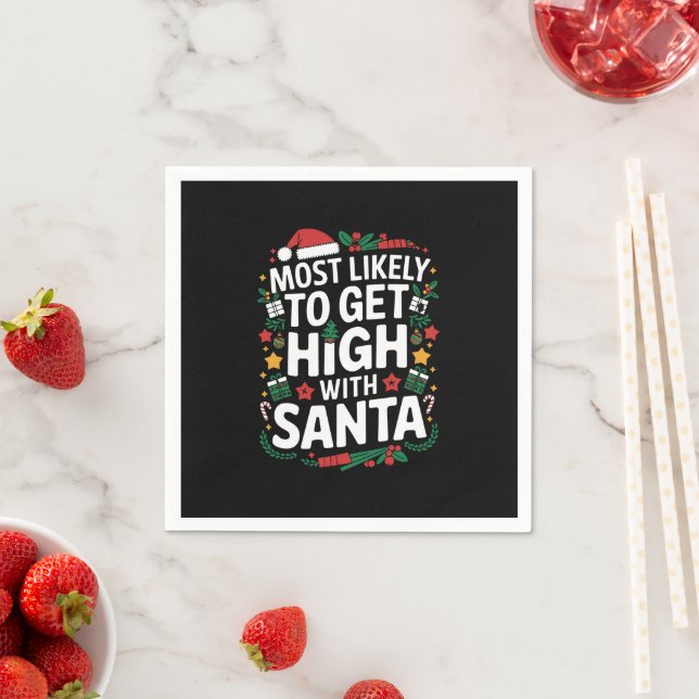 Most Likely To Get High With Santa Christmas Match Napkins (Insitu)