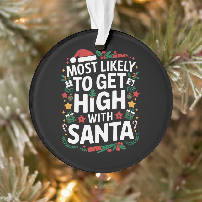 Most Likely To Get High With Santa Christmas Match Ornament (Tree)