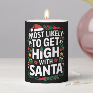 Most Likely To Get High With Santa Christmas Match Pillar Candle