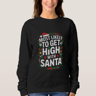 Most Likely To Get High With Santa Christmas Match Sweatshirt
