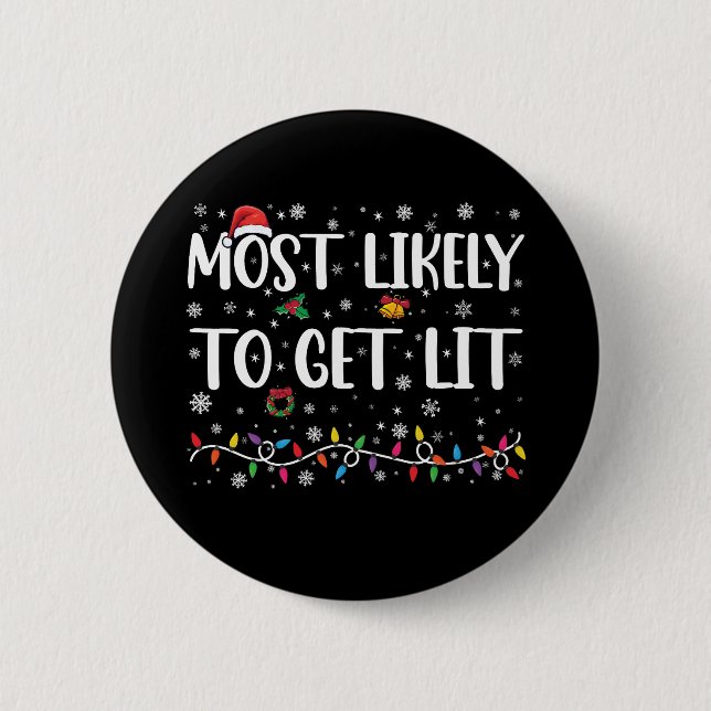 Most Likely To Get Lit Christmas Family Matching Button (Front)