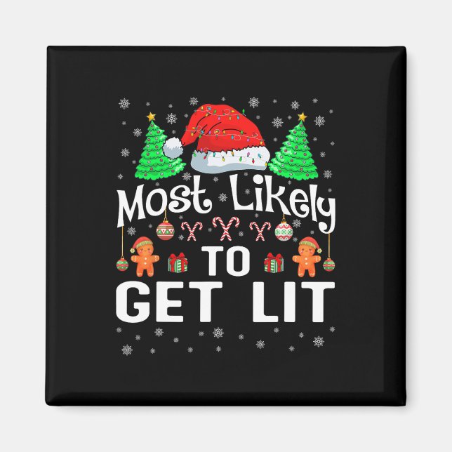 Most Likely To Get Lit Christmas Family Matching  Magnet (Front)
