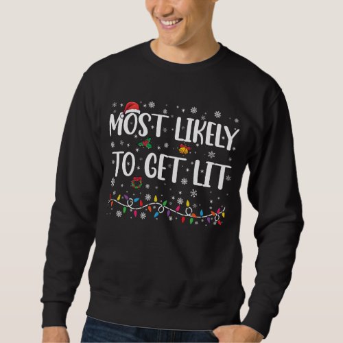 Most Likely To Get Lit Christmas Family Matching Sweatshirt