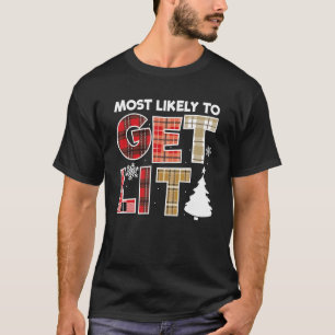 Most Likely To Get Lit Family Christmas 1 T-Shirt