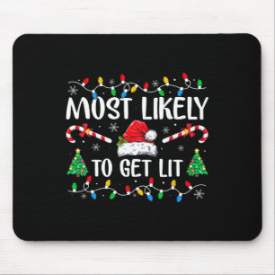 Most Likely To Get Lit Matching Family Christmas P Mouse Pad