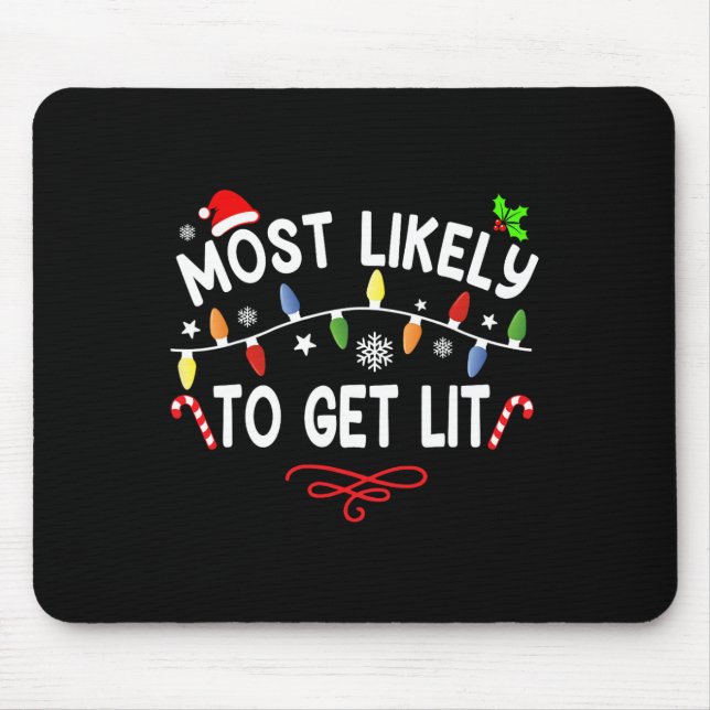 Most Likely To Get Lit Matching Family Christmas P Mouse Pad (Front)