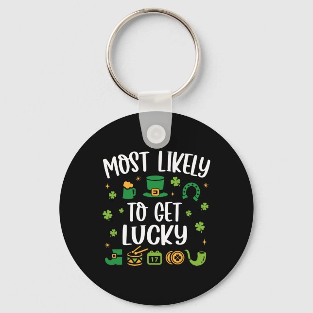 Most Likely To Get Lucky Funny St Patricks Day  Keychain (Front)