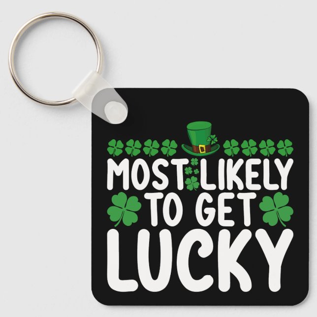 Most Likely To Get Lucky St Patrick's Day Irish Keychain (Front)