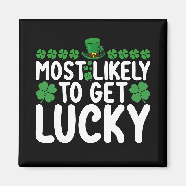 Most Likely To Get Lucky St Patrick's Day Irish Magnet (Front)