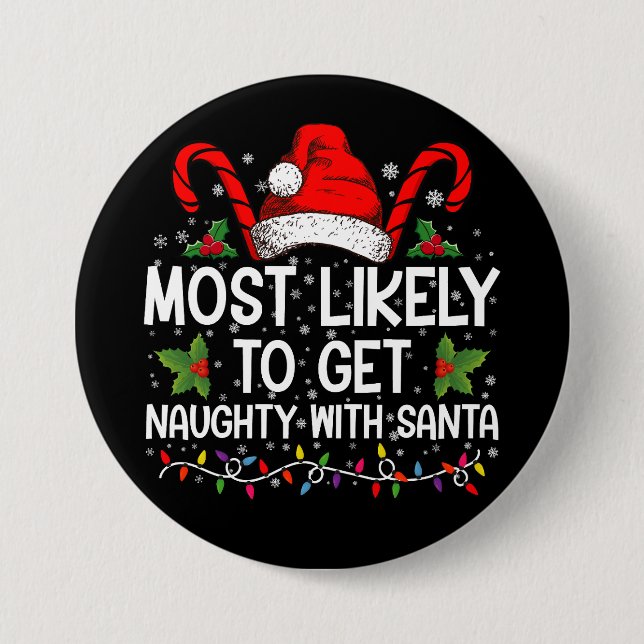 Most Likely To Get Naughty With Santa Christmas Button (Front)