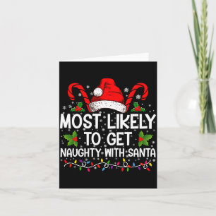 Most Likely To Get Naughty With Santa Christmas  Card