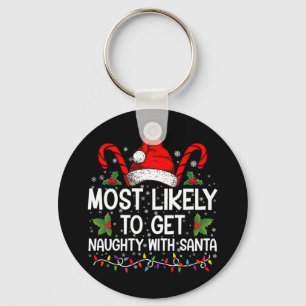 Most Likely To Get Naughty With Santa Christmas Keychain