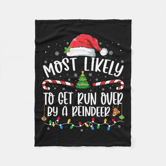 Most Likely To Get Run Over By A Reindeer Christma Fleece Blanket (Front)