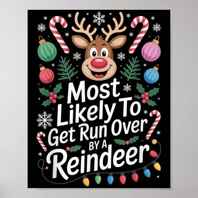 Most Likely To Get Run Over By A Reindeer Christma Poster (Front)