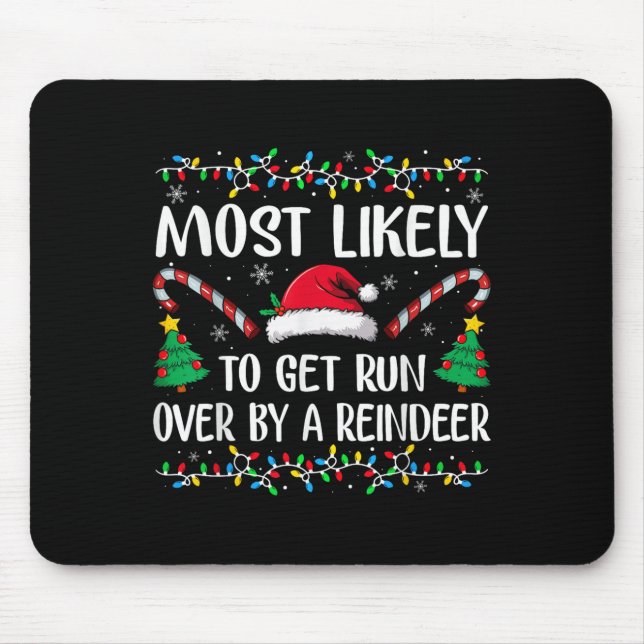 Most Likely To Get Run Over By A Reindeer Family C Mouse Pad (Front)