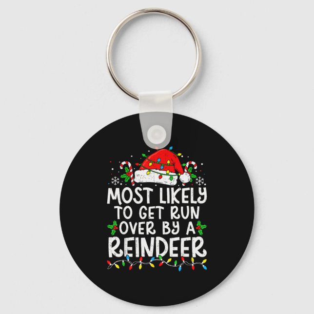 Most Likely To Get Run Over By A Reindeer Matching Keychain (Front)