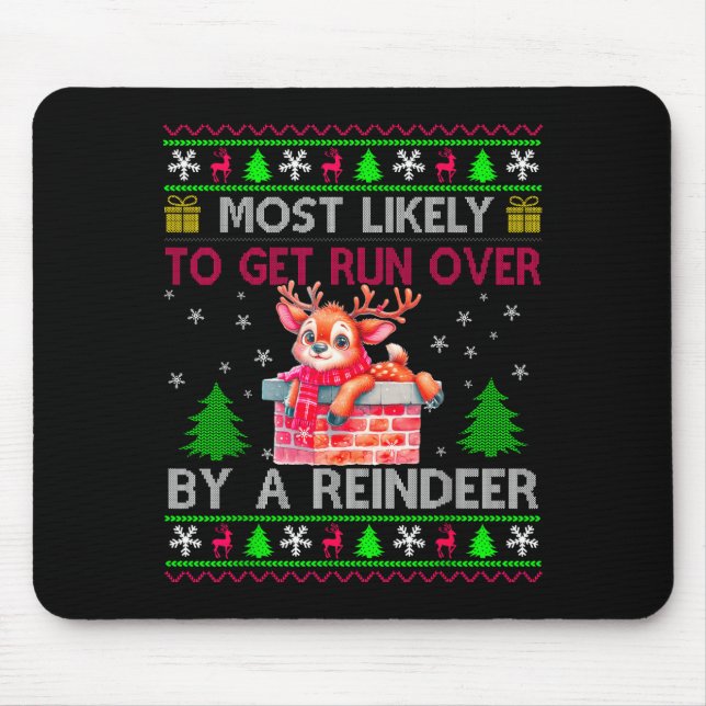Most Likely To Get Run Over By A Reindeer Matching Mouse Pad (Front)