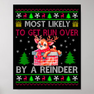 Most Likely To Get Run Over By A Reindeer Matching Poster