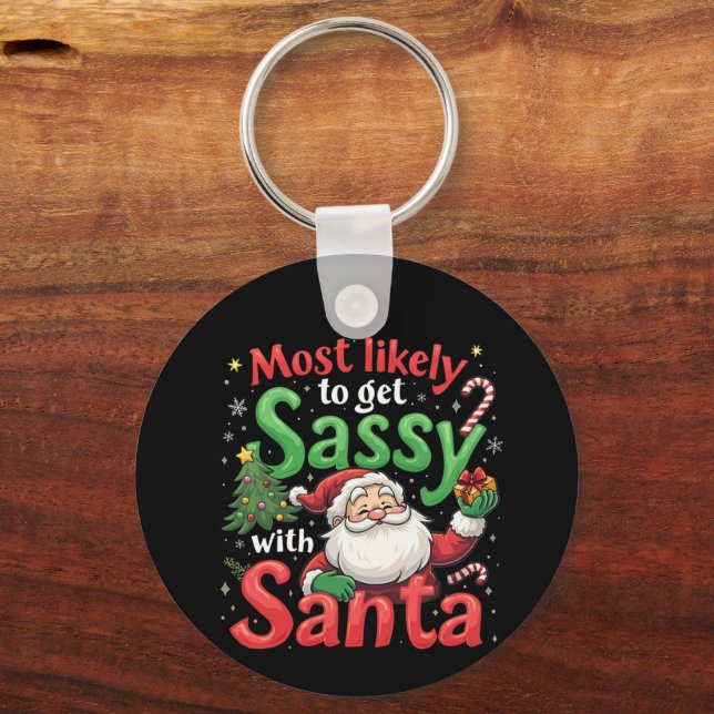 Most Likely to Get Sassy with Santa Fun Christmas Keychain (Front)