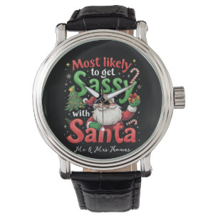 Most Likely to Get Sassy with Santa Fun Christmas Watch